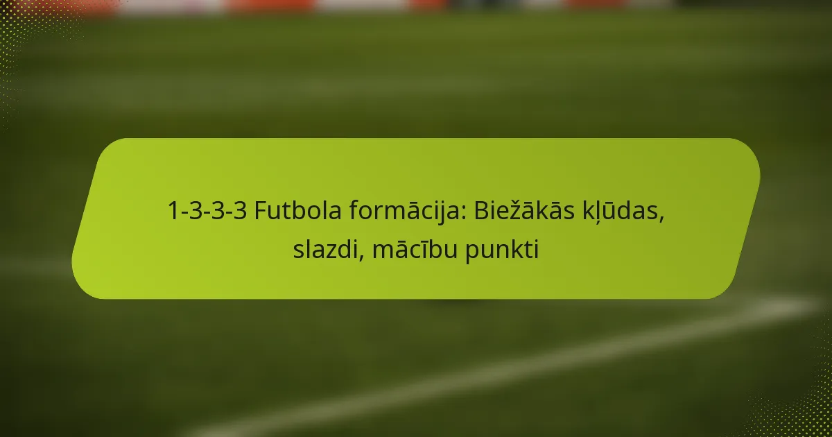 featured-image-1-3-3-3-futbola-formacija-biezakas-kludas-slazdi-macibu-punkti