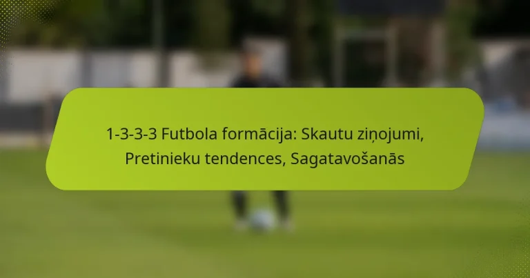 featured-image-1-3-3-3-futbola-formacija-skautu-zinojumi-pretinieku-tendences-sagatavosanas