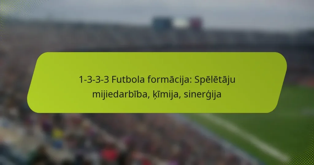 featured-image-1-3-3-3-futbola-formacija-speletaju-mijiedarbiba-kimija-sinergija