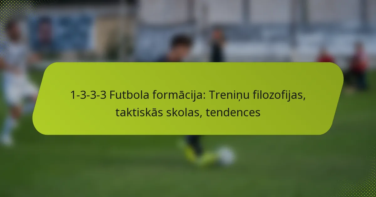 featured-image-1-3-3-3-futbola-formacija-treninu-filozofijas-taktiskas-skolas-tendences