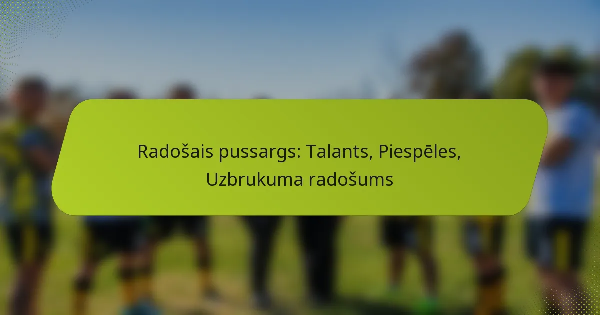 featured-image-radosais-pussargs-talants-piespeles-uzbrukuma-radosums