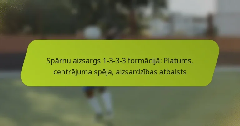 featured-image-sparnu-aizsargs-1-3-3-3-formacija-platums-centrejuma-speja-aizsardzibas-atbalsts