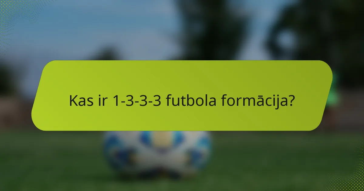 Kas ir 1-3-3-3 futbola formācija?